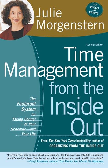 Time Management from the Inside Out: The Foolproof System for Taking C ...