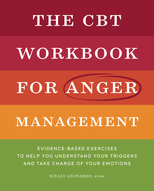 The CBT Workbook for Anger Management: Evidence-Based Exercises to Hel ...