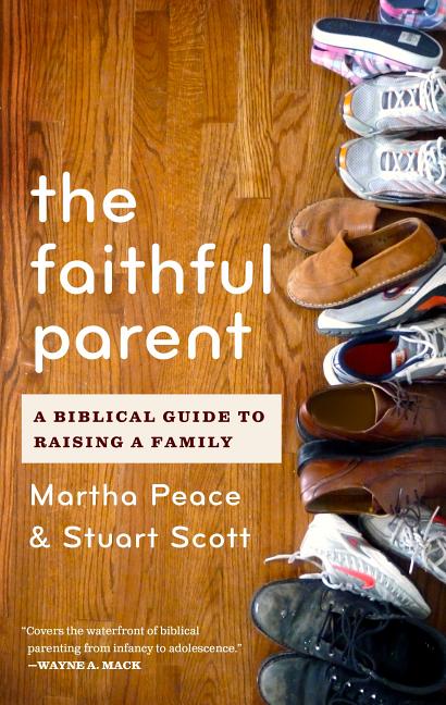 The Faithful Parent: A Biblical Guide to Raising a Family – Arvida Book Co.