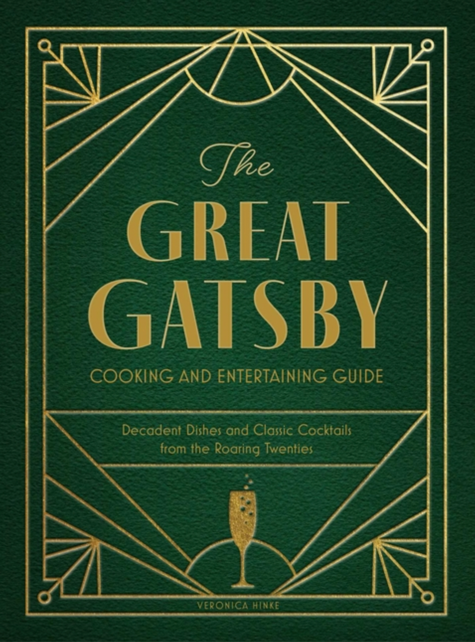 The Great Gatsby Cooking and Entertaining Guide Decadent Dishes and C