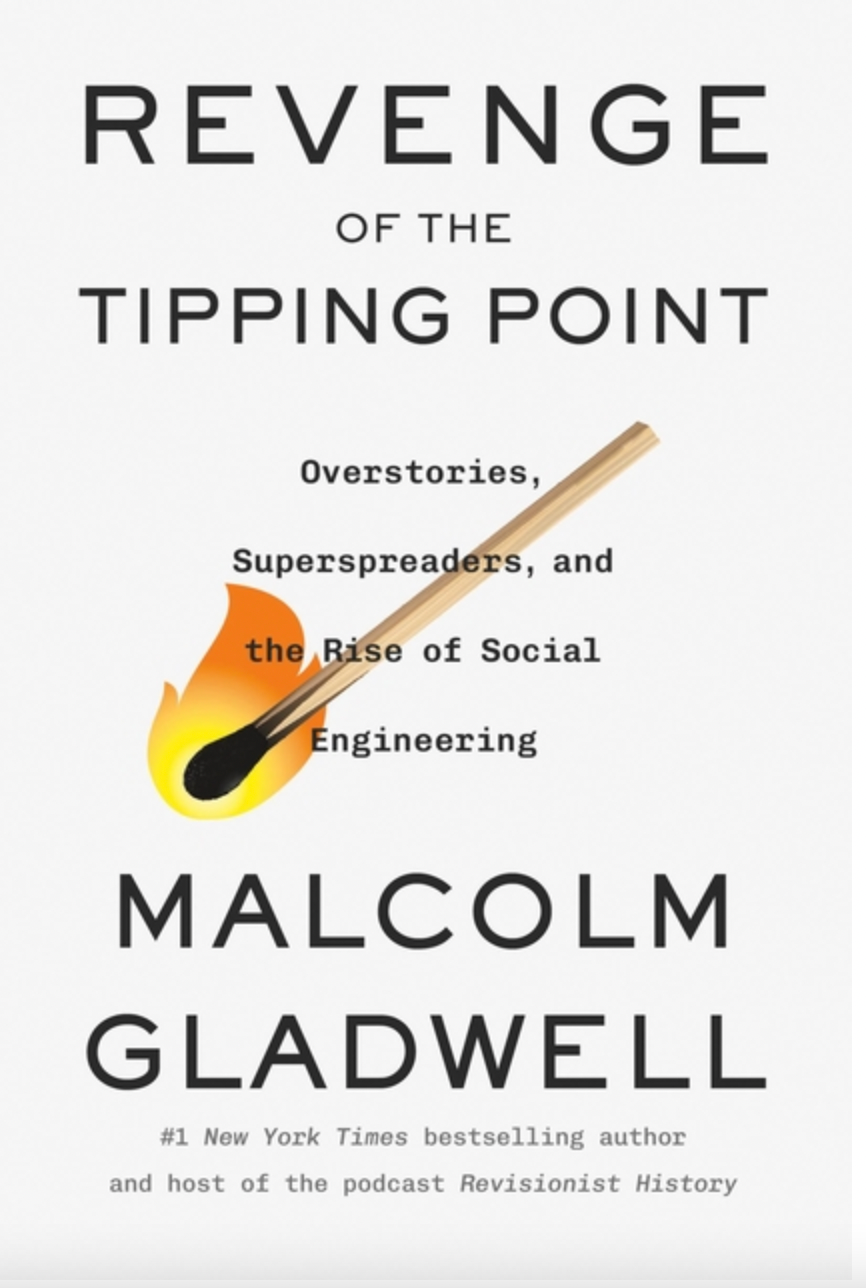 Revenge of the Tipping Point: Overstories, Superspreaders, and the Rise of Social Engineering