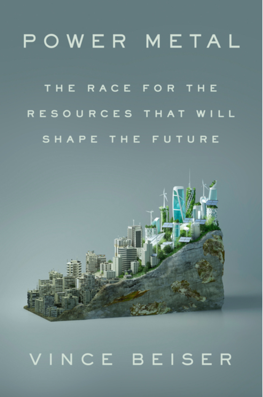 Power Metal: The Race for the Resources That Will Shape the Future (Rls Date 11.24.2024 Bookish Nov Event)