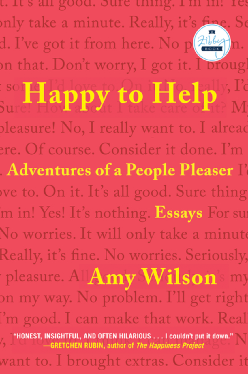 Happy to Help: Adventures of a People Pleaser