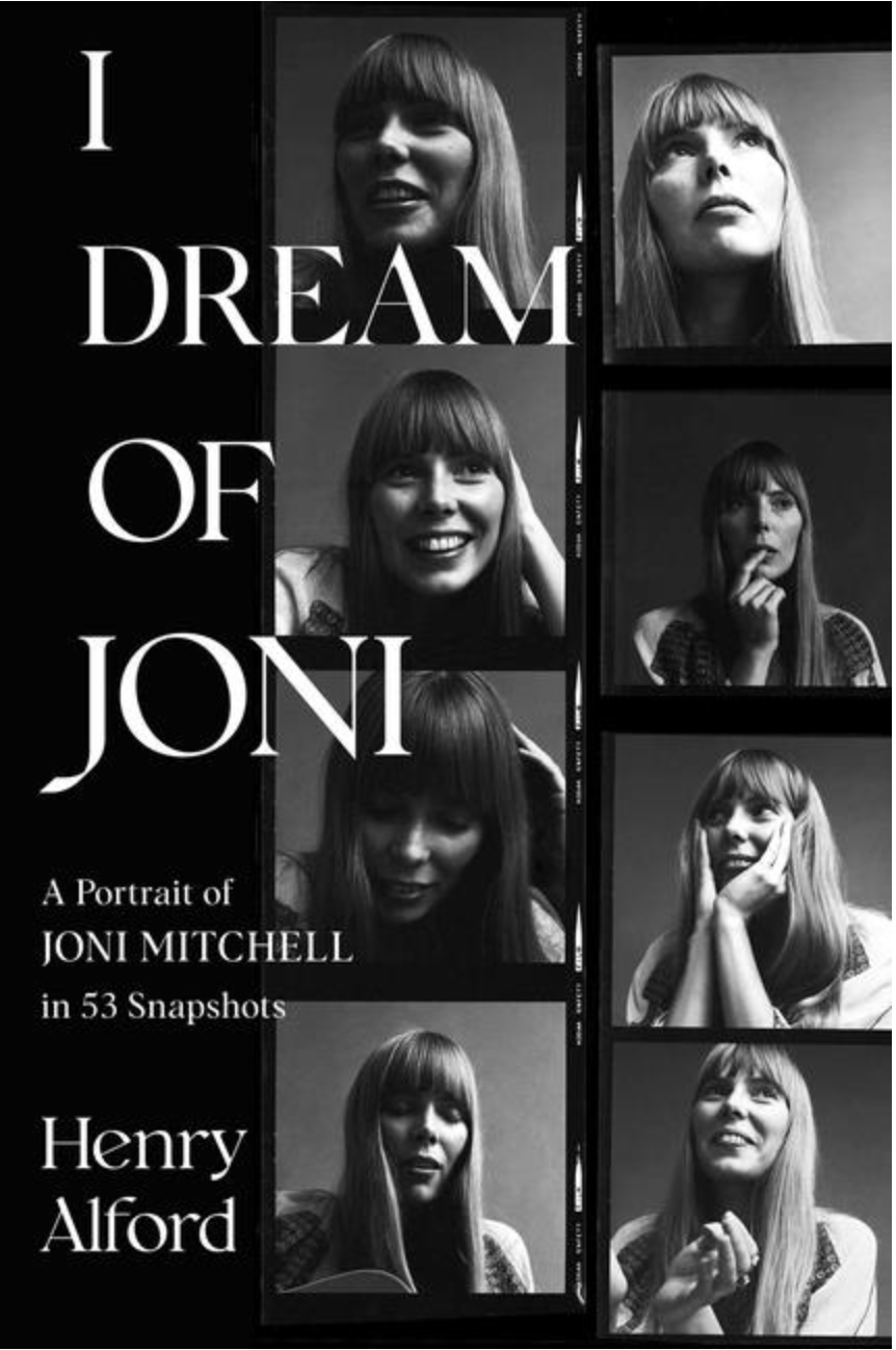 I Dream of Joni: A Portrait of Joni Mitchell in 53 Snapshots