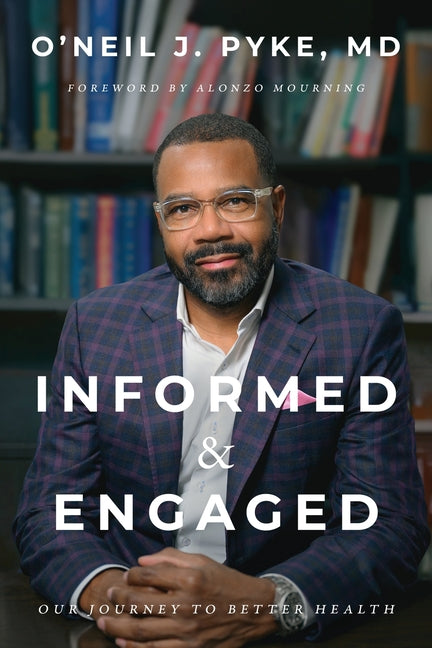 Informed and Engaged: Our Journey To Better Health – Arvida Book Co.