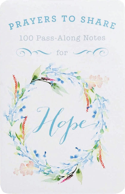 100 Pass-Along Notes for Hope: Prayers to Share (Shareable Messages of ...