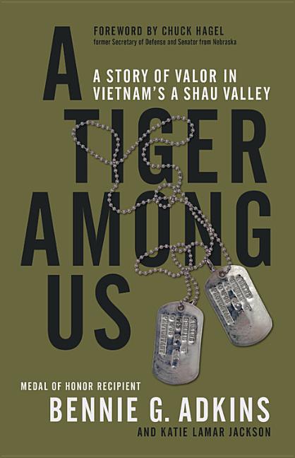 A Tiger Among Us: A Story of Valor in Vietnam's a Shau Valley – Arvida ...