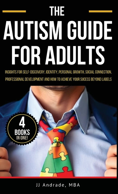 The Autism Guide for Adults: Insights for Self-Discovery, Identity, Pe ...