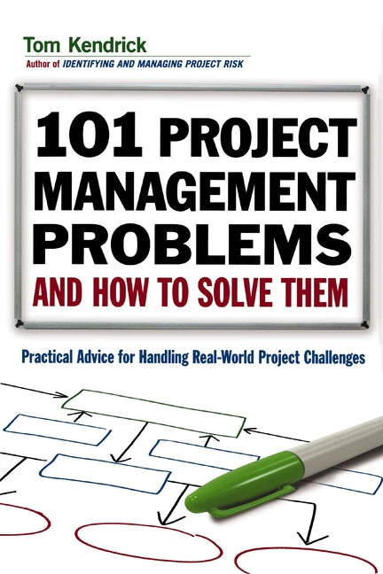 The 101 Project Management Problems and How to Solve Them: Practical A ...