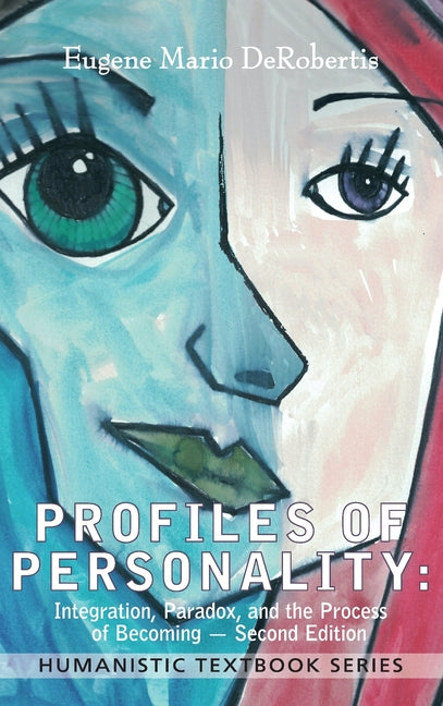 Profiles of Personality: Integration, Paradox, and the Process of Beco ...