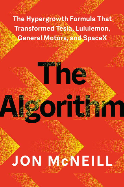 The Algorithm: The Hypergrowth Formula That Transformed Tesla, Lululem ...