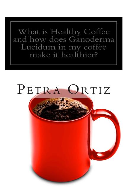 What is Healthy Coffee and how does Ganoderma Lucidum in my coffee mak ...