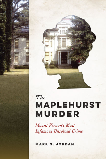 The Maplehurst Murder: Mount Vernon's Most Infamous Unsolved Crime ...