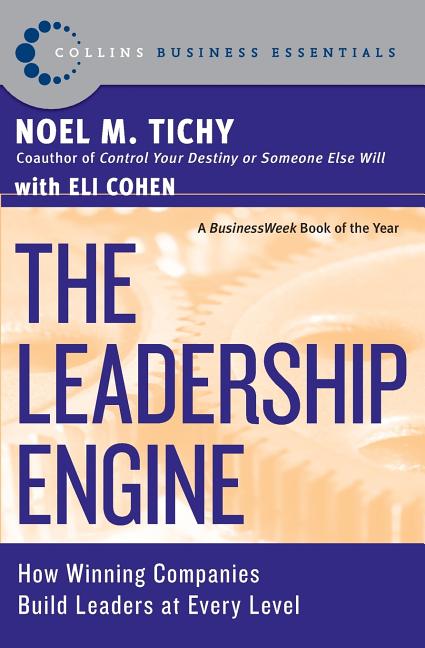 The Leadership Engine: How Winning Companies Build Leaders at Every Le ...