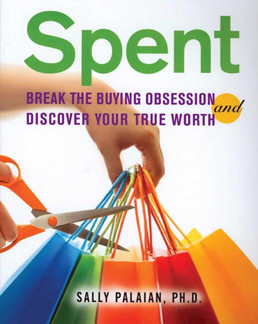 Spent: Break the Buying Obsession and Discover Your True Worth – Arvida ...