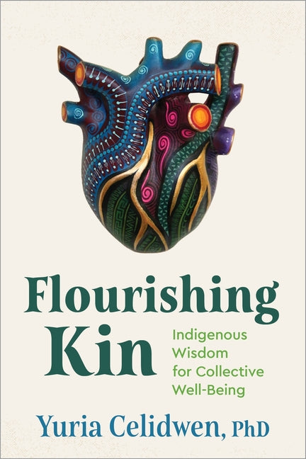 Flourishing Kin: Indigenous Wisdom for Collective Well-Being – Arvida ...