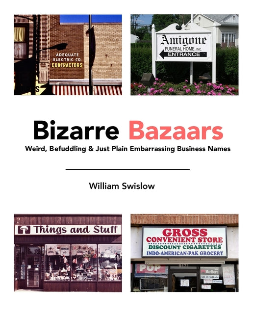 Bizarre Bazaars: Weird, Befuddling & Just Plain Embarrassing Business ...