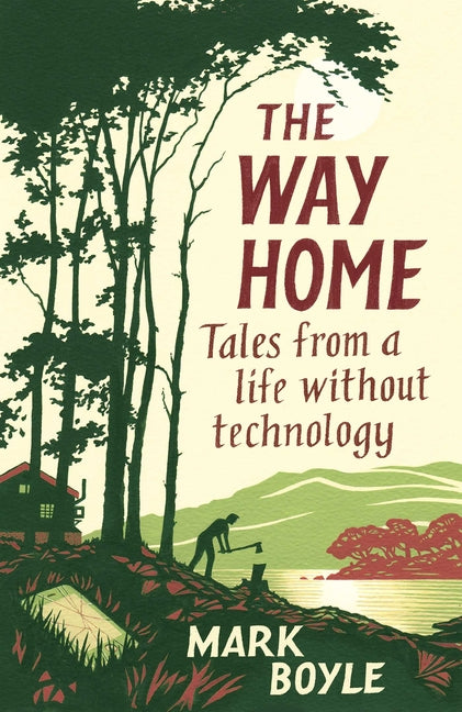 The Way Home: Tales from a Life Without Technology – Arvida Book Co.