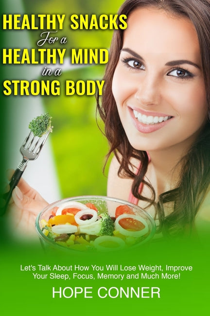 Healthy Snacks for a Healthy Mind in a Strong Body: Let's Talk about H ...