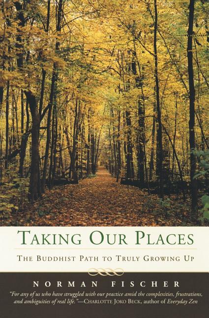 Taking Our Places: The Buddhist Path to Truly Growing Up – Arvida Book Co.