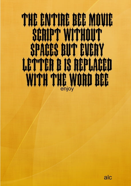 The Entire Bee Movie Script Without Spaces But Every Letter B Is Repla ...
