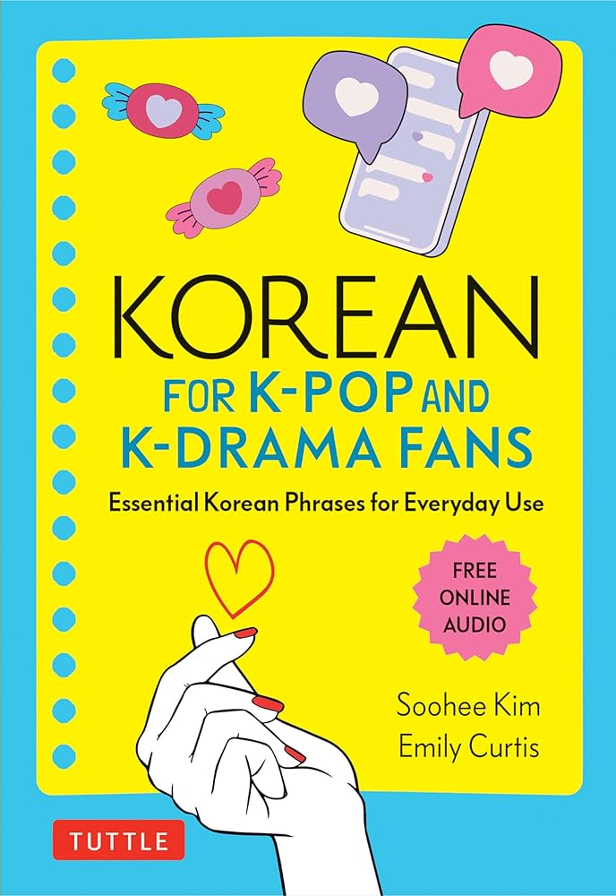 Korean for K-Pop and K-Drama Fans: Essential Korean Phrases for Everyday Use