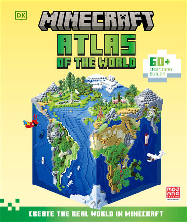 Minecraft Atlas of the World: Create the Real World in Minecraft with 60+ Inspiring Builds