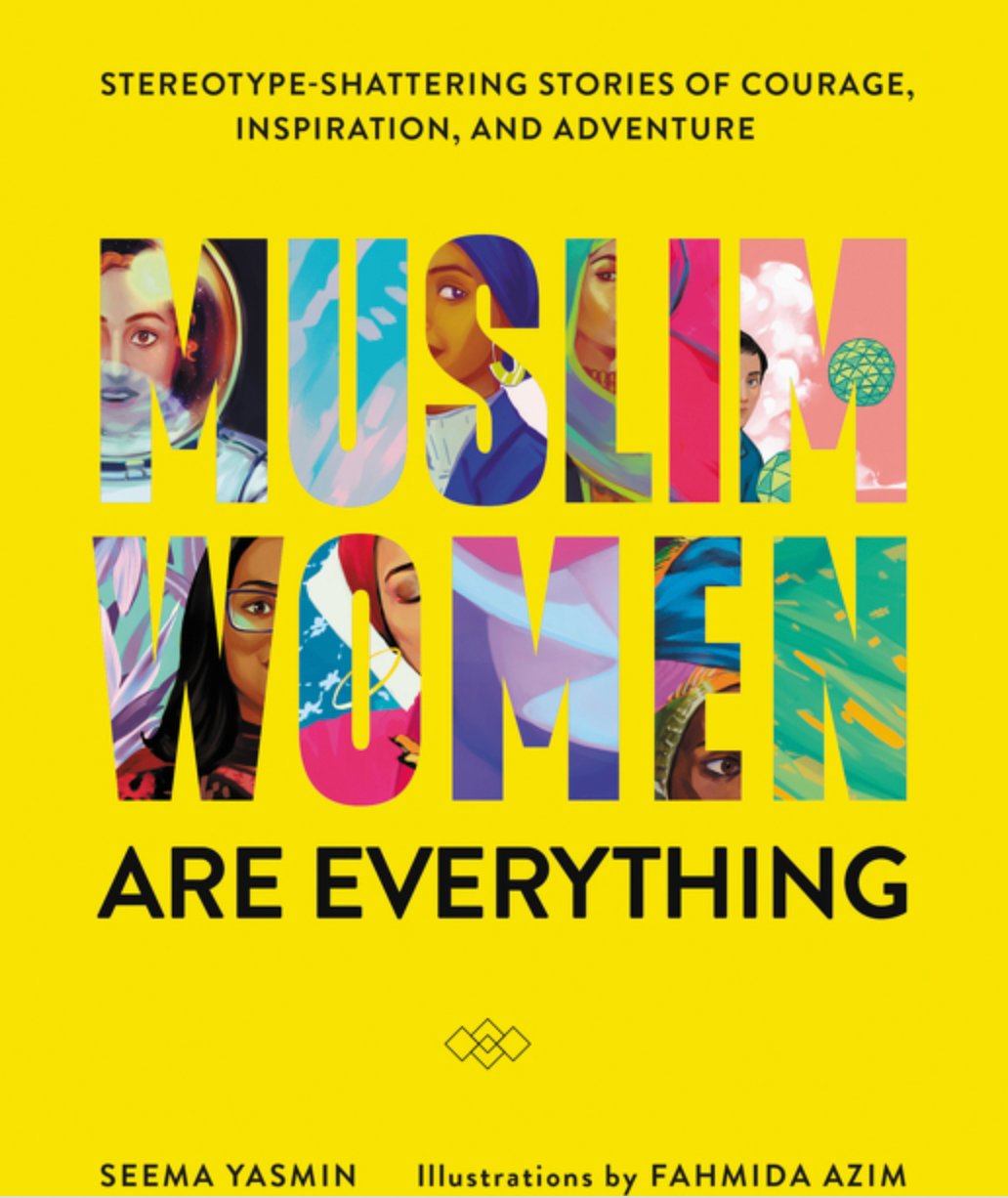 Muslim Women Are Everything: Stereotype-Shattering Stories of Courage, Inspiration, and Adventure (NCTE)