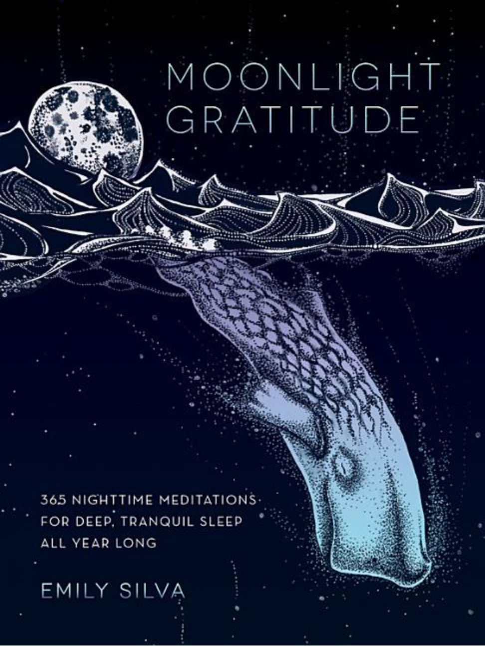 Moonlight Gratitude: 365 Nighttime Meditations for Deep, Tranquil Sleep All Year Long (Daily Gratitude #1) (Alt Summit)