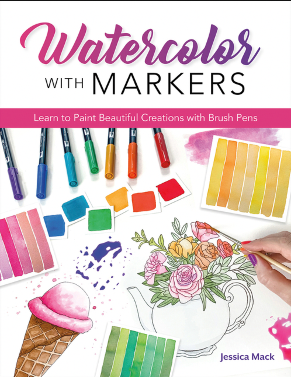 Watercolor with Markers: Learn to Paint Beautiful Creations with Brush Pens (Alt Summit)